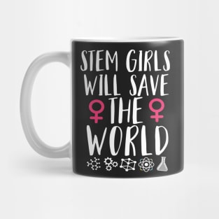 Stem Girls Will Save The World  Steminist Mug